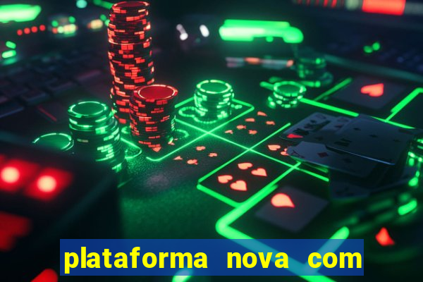 plataforma nova com bonus de cadastro sem deposito